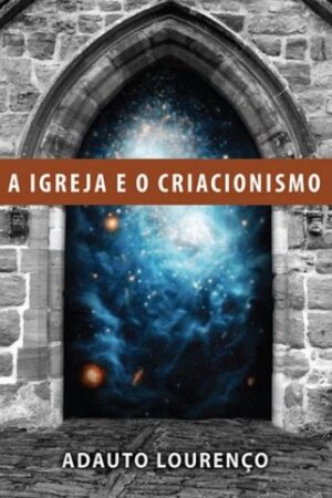 A Igreja e o Criacionismo