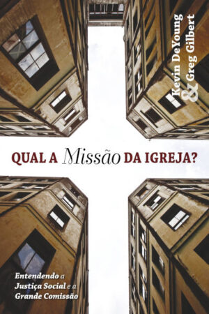 Qual a Missão da Igreja?
