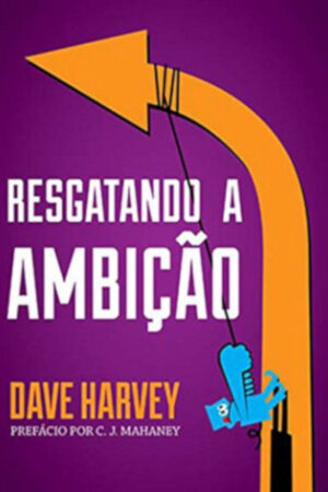 Resgatando a Ambição