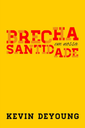 A Brecha em Nossa Santidade