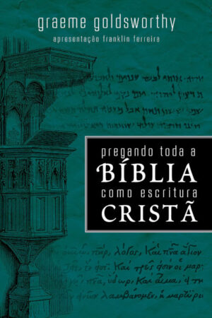 Pregando Toda a Bíblia Como Escritura Cristã