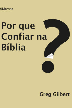 Por Que Confiar Na Biblia?