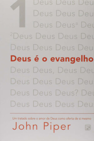 Deus é o Evangelho