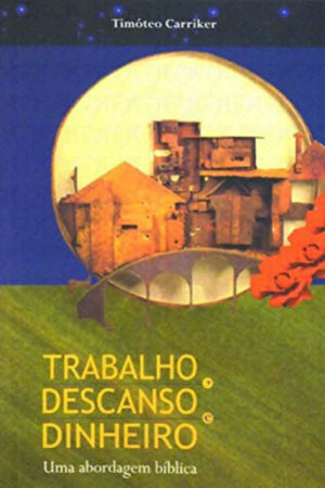 Trabalho, Descanso e Dinheiro