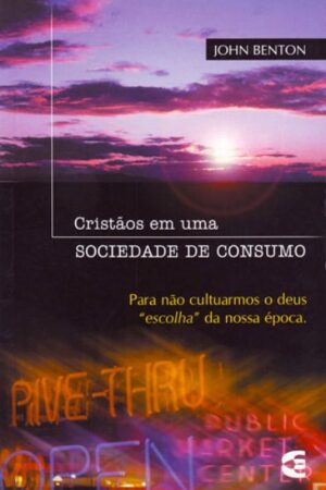 Cristãos em Uma Sociedade de Consumo