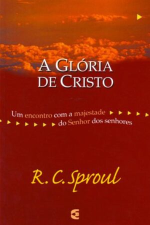 A Glória de Cristo