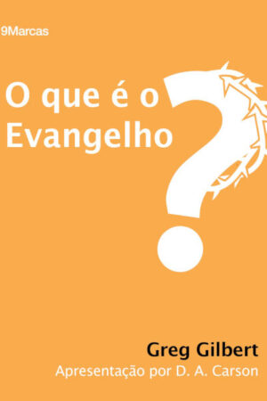 O Que é o Evangelho?