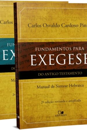 Kit Fundamentos para exegese (AT e NT) – 2 vols.