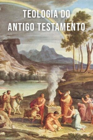 Teologia do Antigo Testamento: Avaliação do Conhecimento