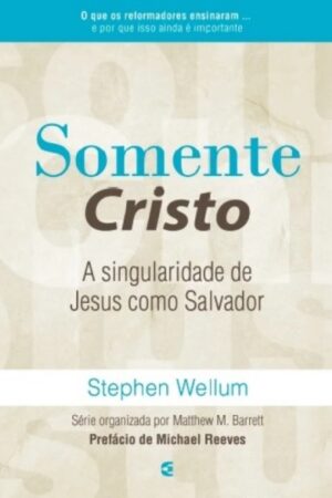 Somente Cristo: A singularidade de Jesus como Salvador