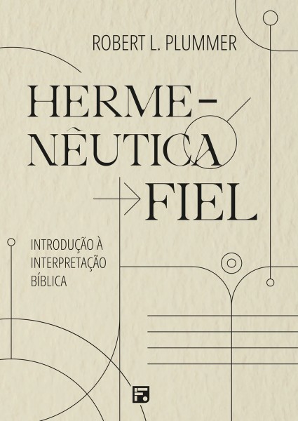 Hermenêutica Fiel – Introdução à Interpretação Bíblica