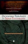 Dicionário Teológico do Novo Testamento (2 volumes)