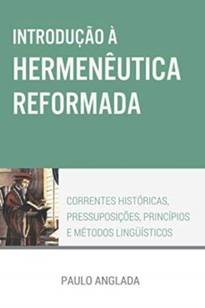 Introdução à Hermenêutica Reformada