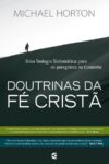 Doutrinas da Fé Cristã – Uma Teologia Sistemática para os Peregrinos no Caminho