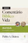 Novo Comentário Bíblico Vida: Mateus, O Evangelho do Reino